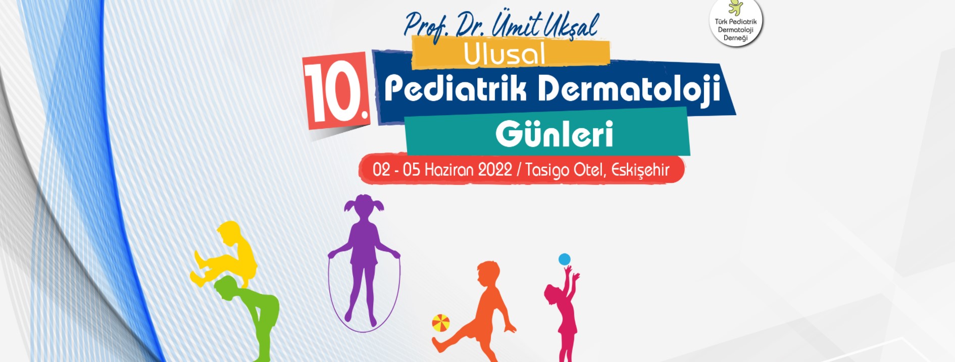 Prof. Dr. Ümit Ukşal 10. Ulusal Pediatrik Dermatoloji Günleri